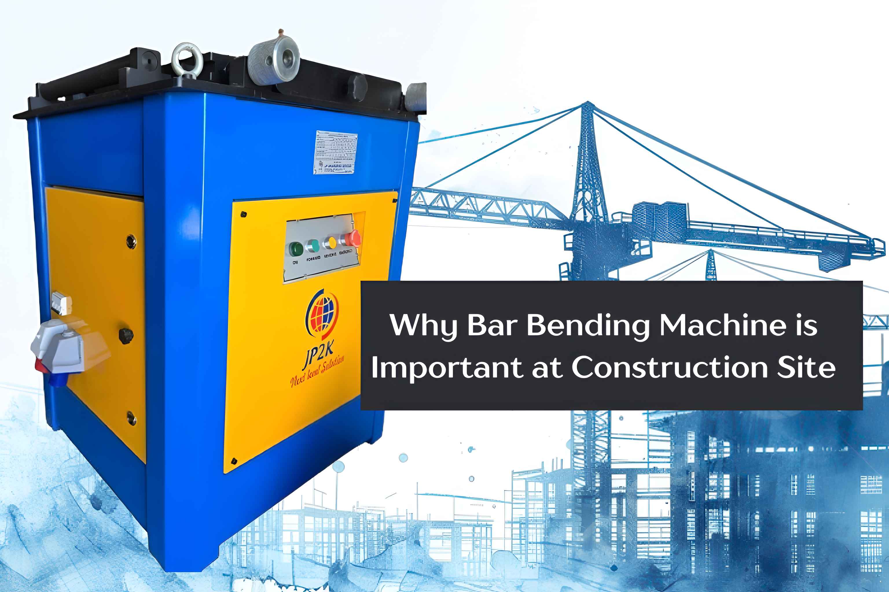 V2h5IEJhciBCZW5kaW5nIE1hY2hpbmUgaXMgSW1wb3J0YW50IGF0IENvbnN0cnVjdGlvbiBTaXRl